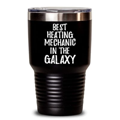 Best Heating Mechanic In The Galaxy Tumbler Funny Sci-fi Lover Gift Geek Coworker Present Insulated Cup With Lid Black 30 Oz