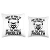 Don't Be Part Of the Problem Be The Whole Problem Funny Gym Throw Pillow view 3