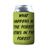 1 Pack - What Happens In The Forest Geocaching Drink Cooler Sleeve view 1