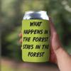 1 Pack - What Happens In The Forest Geocaching Drink Cooler Sleeve view 2