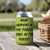 1 Pack - What Happens In The Forest Geocaching Drink Cooler Sleeve view 3