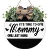 It's Time to Give Mommy Our Last Name Wreaths Round Wood Hanging Sign with Ribbon Bow Wall Art Decor for Home Farmhouse Bar Pub Yard Front Door Decorations Gifts 12 x 12 Inch view 1