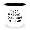 Best Personal Care Aide in Town. Personal care aide Shot Glass, Gag Personal care aide Gifts, Ceramic Cup For Men Women, Personal care aide present, Pca gift, Pca present view 1