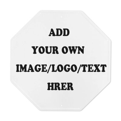 Add Your Wording Custom Sign Novelty Stop Sign Funny Metal Sign Personalized Signage Octagon House-Decor Wall Signs Decor with Picture Text Logo White 12" x 12"