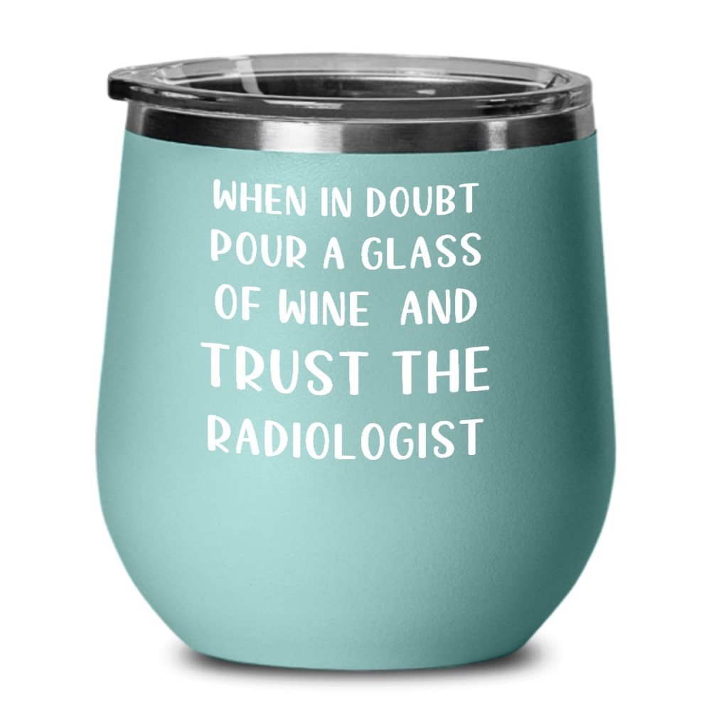 Radiologist Wine Tumbler, Gift Idea For Radiology Specialist, Funny Radiology Tumbler, Staff Appreciation