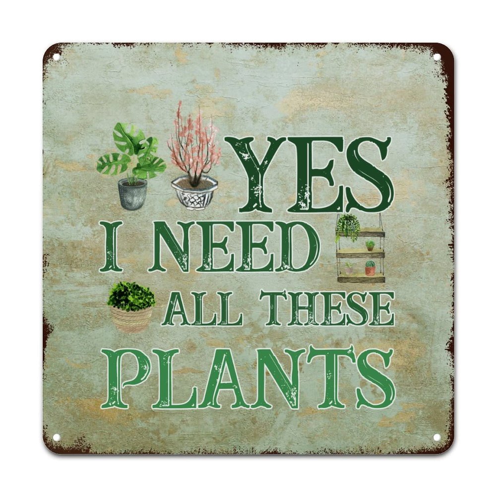 ArogGeld Yes I Really Do Need All These Plants Tin Sign Houseplant Metal Wall Art Plantaholic Wall Art Home Decor 10x10in Fashion Wall Sign Decor for Bar Pub Shop Road Home Man Cave