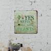 ArogGeld Yes I Really Do Need All These Plants Tin Sign Houseplant Metal Wall Art Plantaholic Wall Art Home Decor 10x10in Fashion Wall Sign Decor for Bar Pub Shop Road Home Man Cave view 4