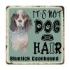 ArogGeld Tin Sign It's Not Dog Hair Bluetick Goonhound Dog Metal Wall Art Dog Mom Gift Wall Art Home Decor Dog Lover Puppy Gifts 10x10in Antique Metal Art Plaque for Home Bar Coffee Man Cave Garage view 1