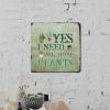 ArogGeld Yes I Really Do Need All These Plants Tin Sign Plant Lady Metal Wall Art Plant Enthusiasts Home Wall Decoration 10x10in Modern Metal Plaque for Office Home Classroom Man Cave view 4