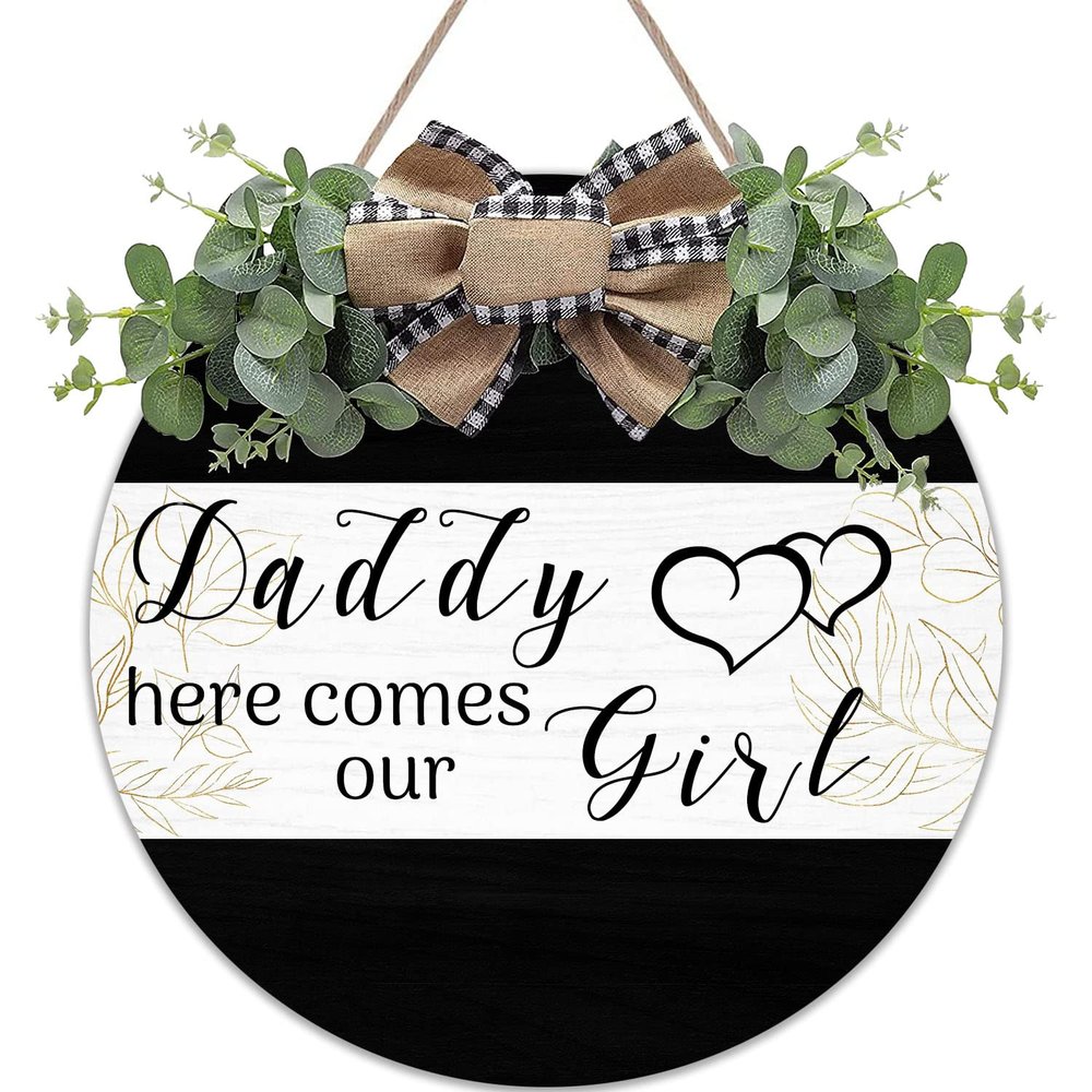 Daddy Here Comes Our Girl Wedding Wreaths Round Wood Hanging Sign with Ribbon Bow Wall Art Decor for Home Farmhouse Bar Pub Yard Front Door Decorations Gifts 12 x 12 Inch