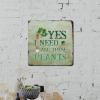 ArogGeld Yes I Really Do Need All These Plants Tin Sign Grower Metal Wall Art Cactus Lover Decorative Wall Art 10x10in Funny Wall Sign Decor for Home Bar Pub Garage Road Man Cave view 4