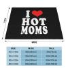 I Love hot Moms Blankets Super Soft Warm Fleece Blanket, Suitable for Sofa Home Decoration Travel 60"x50" view 4