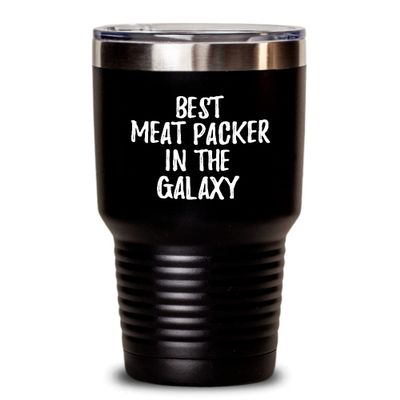 Best Meat Packer In The Galaxy Tumbler Funny Sci-fi Lover Gift Geek Coworker Present Insulated Cup With Lid Black 30 Oz