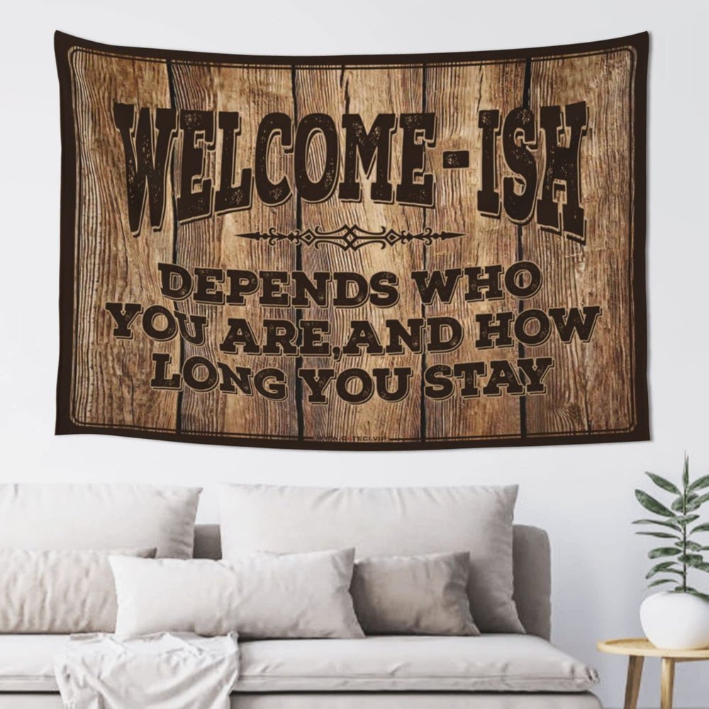 Dsoluuing Funny House Decor Welcome Ish Depends Who You are Tapestry Tapistreys for Room Small Wall Tapestry (Size : 75X100CM)