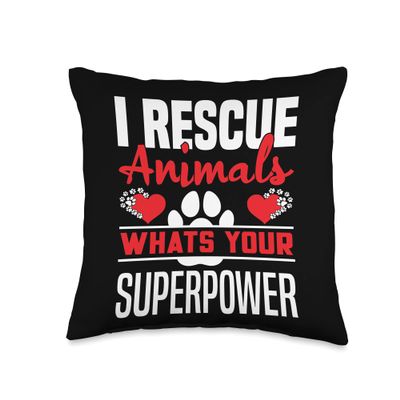 Funny Animal Saying I Rescue Animals Whats Your Superpower Throw Pillow