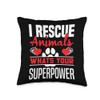Funny Animal Saying I Rescue Animals Whats Your Superpower Throw Pillow view 1