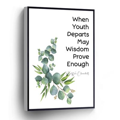 Winston Churchill Quote Canvas Print When Youth Departs May Wisdom Prove Enough Wall Art Poster Green Plant Prints For Home Office School Wall Decor Artwork(Wood Framed 12" X 16")