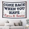 Tapestry for Walls Come Back When You Have Tacos and Booze Tapestry Tapestry Funny Bedroom Door Decorations (Size : 100X150CM) view 1