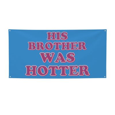 3x6 Ft Ft His Brother Was Hotter Flag Pink Blue Funny Meme Flag Sign For College Dorm Room Decorations Girl Teens Room Party Decoration With 4 Metal Eyelets