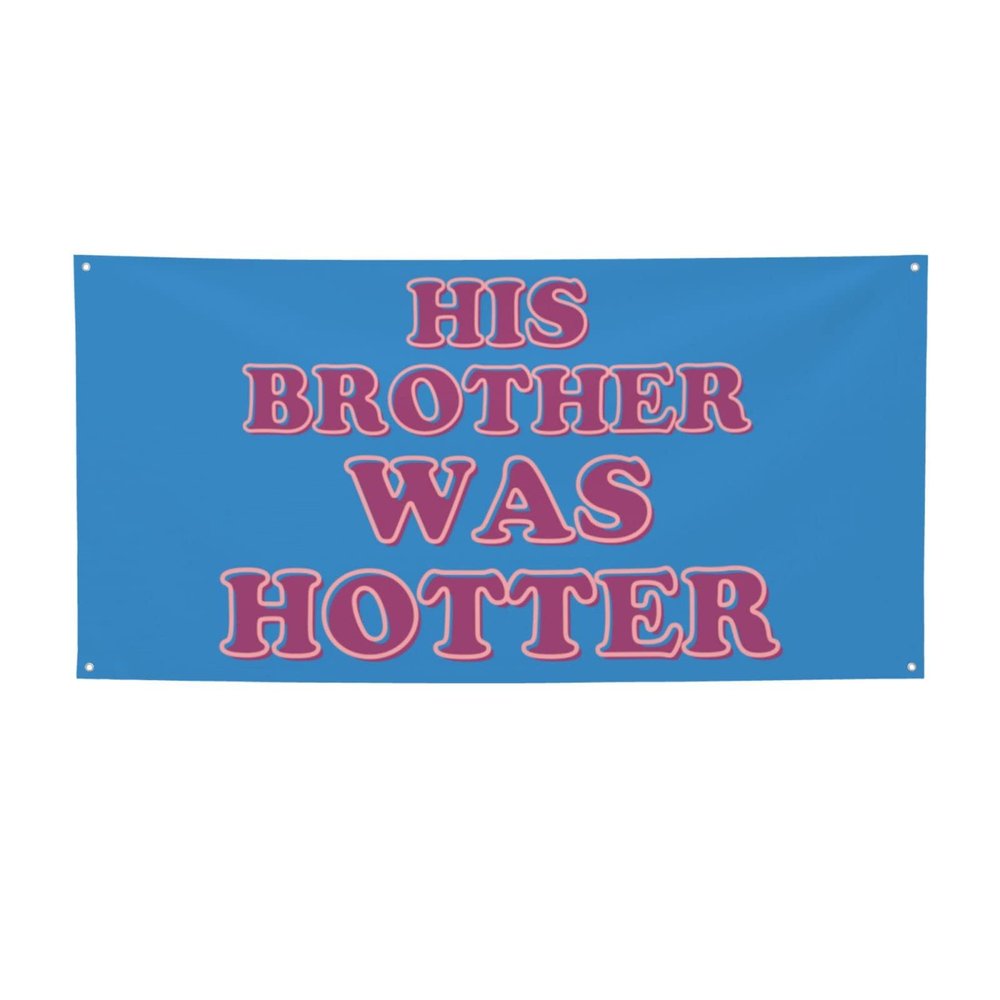 3x6 Ft Ft His Brother Was Hotter Flag Pink Blue Funny Meme Flag Sign For College Dorm Room Decorations Girl Teens Room Party Decoration With 4 Metal Eyelets
