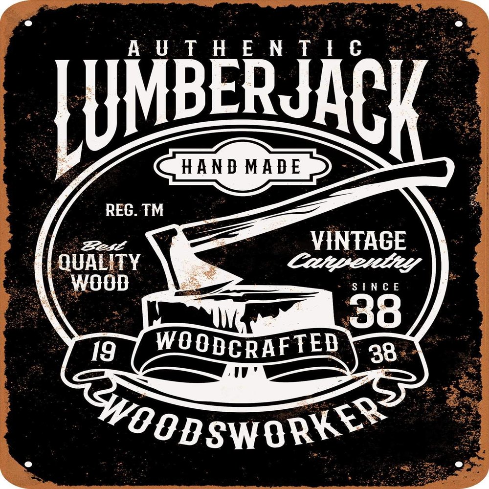 10 x 14 METAL SIGN - Authentic Lumberjack Woodworker (BLACK BACKGROUND) - Vintage Rusty Look