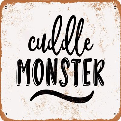 10 x 14 METAL SIGN - Cuddle monster - Vintage Rusty Look