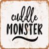 10 x 14 METAL SIGN - Cuddle monster - Vintage Rusty Look view 1