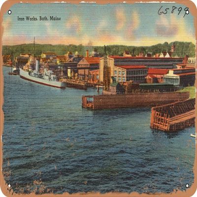 10 x 14 METAL SIGN - Maine Postcard - Iron Works, Bath, Maine - Vintage Rusty Look