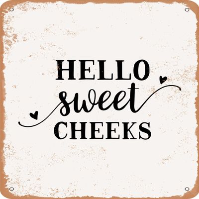 10 x 14 METAL SIGN - Hello Sweet Cheeks - 9 - Vintage Rusty Look