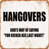 10 x 14 METAL SIGN - HANGOVERS GOD'S WAY OF SAYING YOU KICKED ASS LAST NIGHT - Vintage Rusty Look view 1