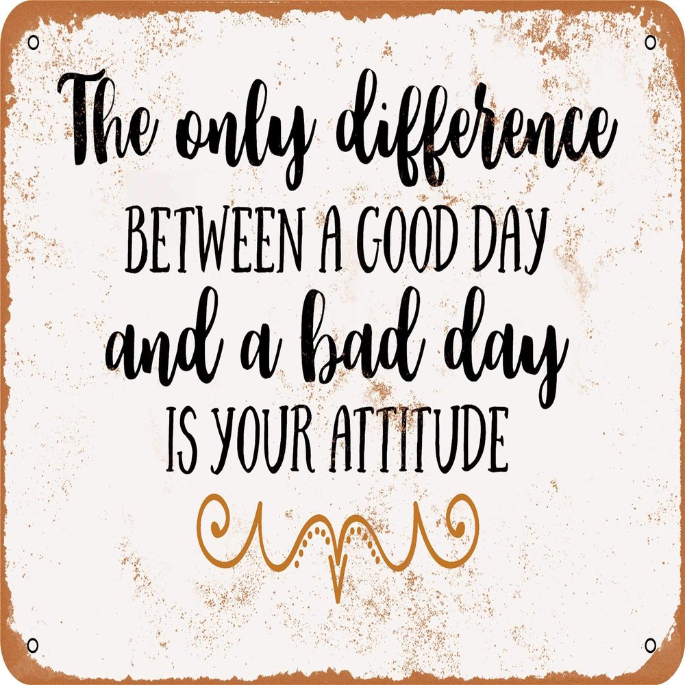 10 x 14 METAL SIGN - Difference Between Good Day and Bad is Attitude - Vintage Rusty Look