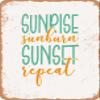 10 x 14 METAL SIGN - Sunrise Sunburn Sunset Repeat - 4 - Vintage Rusty Look view 1