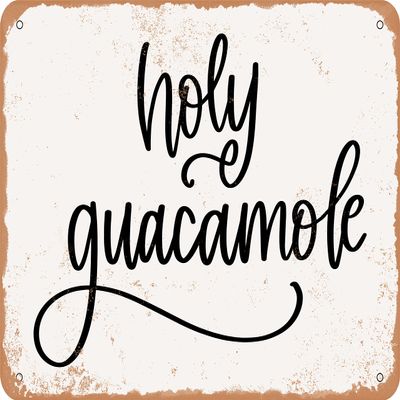 10 x 14 METAL SIGN - Holy Guacamole - 2 - Vintage Rusty Look Sign