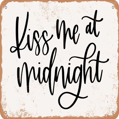 10 x 14 METAL SIGN - Kiss Me At Midnight - Vintage Rusty Look Sign