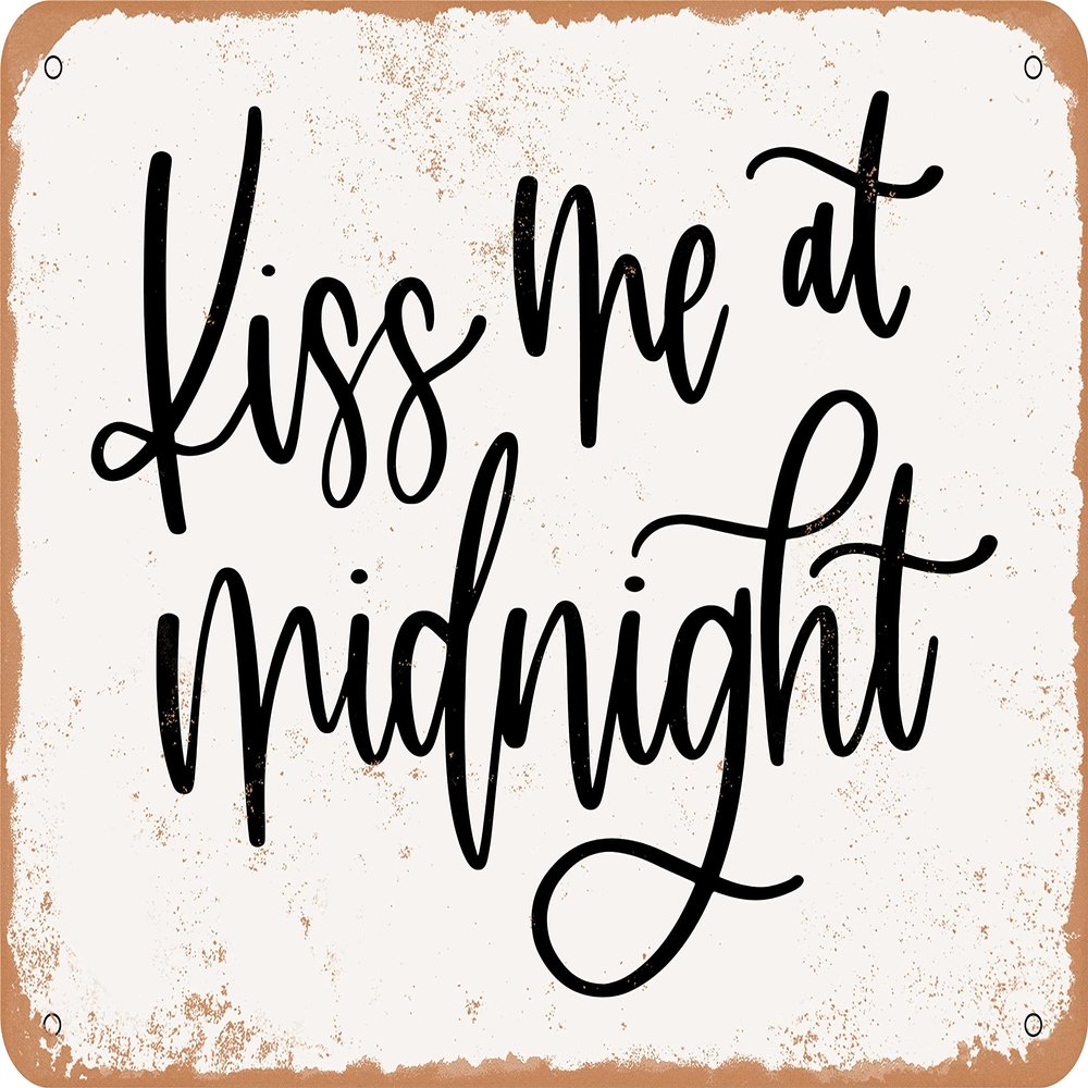 10 x 14 METAL SIGN - Kiss Me At Midnight - Vintage Rusty Look Sign