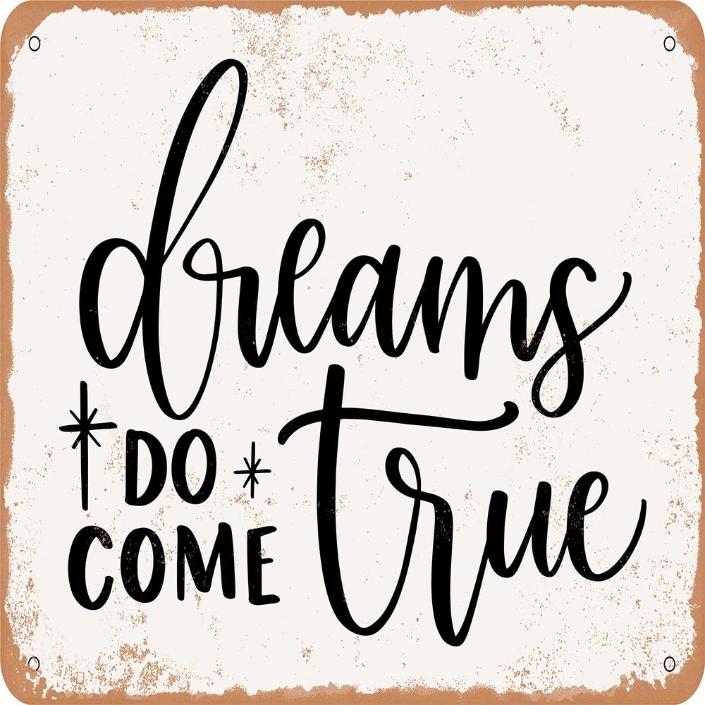 10 x 14 METAL SIGN - Dreams Do Come True - Vintage Rusty Look Sign