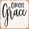 10 x 14 METAL SIGN - Choose Grace - Vintage Rusty Look Sign view 1