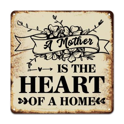 ArogGeld Metal Sign A Mother is The Heart of A Home Aluminum Sign Motivational Heart Warming Home Sign Wall Decor Bright Wall Plaque Poster for Living Room Dining Room Bedroom 10x10in