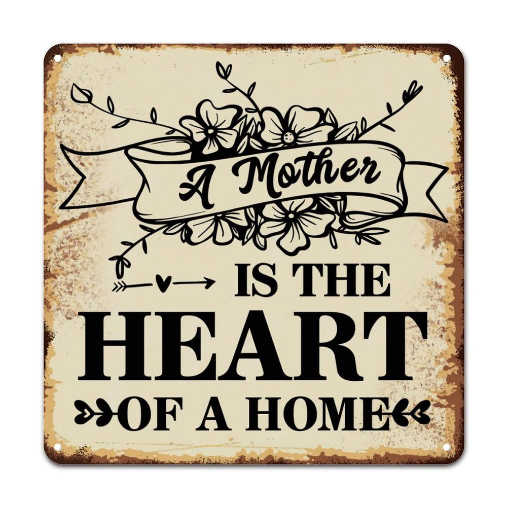 ArogGeld Metal Sign A Mother is The Heart of A Home Aluminum Sign Motivational Heart Warming Home Sign Wall Decor Bright Wall Plaque Poster for Living Room Dining Room Bedroom 10x10in