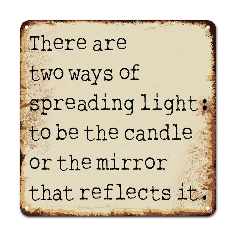 ArogGeld Religious Saying Quotes Tin Sign There are Two Ways of Spreading Light to Be The Candle Metal Wall Art Decorative Wall Art Artistic Iron Painting for People Cave Farm Wall 15.2x15.2in