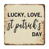 ArogGeld Spiritual Lettering Saying Metal Sign Lucky Love St Patrick's Day Metal Tin Sign Wall Art Home Decor Funny Poster Plaque for Culb Bar Cafe Man Cave Kitchen 15.2x15.2in view 1