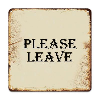 ArogGeld Religious Bible Scripture Tin Sign Please Leave Aluminum Metal Sign Home Sign Wall Decor Novelty Wall Sign Decor for Home Bar Pub Garage Road Man Cave She Shed 15.2x15.2in