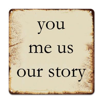 ArogGeld Religious Christian Saying Metal Sign You Me Us Our Story Metal Tin Sign Decorative Wall Art Bright Wall Sign Decor for Home Bar Coffee Shop Man Cave She Shed 15.2x15.2in