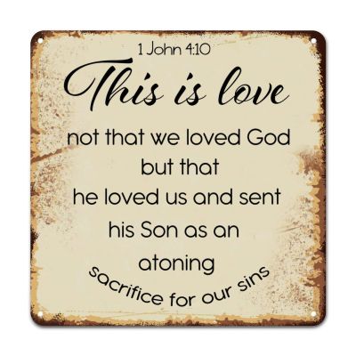 ArogGeld Inspired Saying Quotes Metal Sign This is Love Not That We Loved God Aluminum Sign Wall Art Home Decor Bright Wall Decor Art for Lane Avenue Street Way Man Cave 10x10in