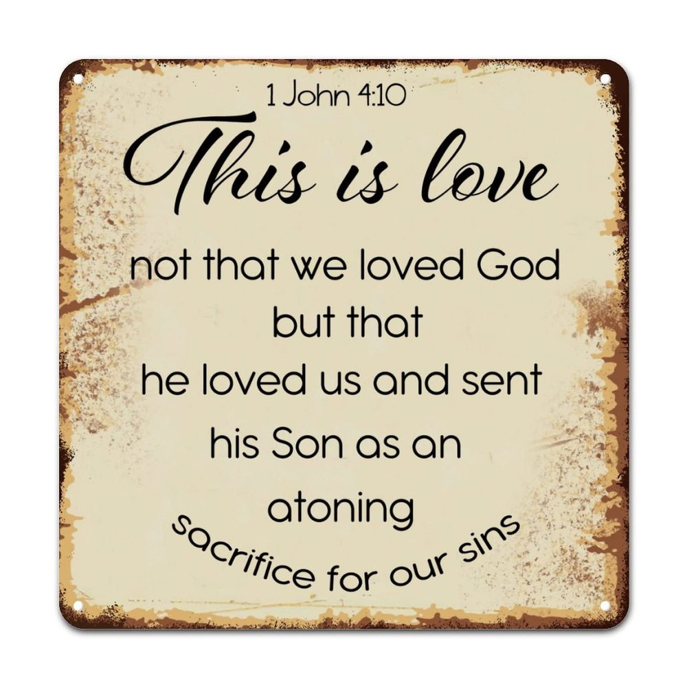 ArogGeld Inspired Saying Quotes Metal Sign This is Love Not That We Loved God Aluminum Sign Wall Art Home Decor Bright Wall Decor Art for Lane Avenue Street Way Man Cave 10x10in