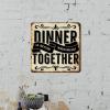 ArogGeld Positive Saying Quotes Tin Sign Dinner is Better When We Eat Together Aluminum Sign Home Wall Decoration Unique Wall Decoration for Street Kitchen Bar Pub Man Cave 15.2x15.2in view 3