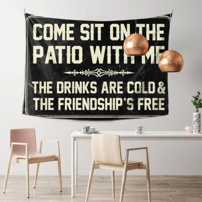 Funny Bar Decor Come Sit On The Patio with Me The Drinks are Cold and The Friendship is Free Tapestry Ceiling Decor Aesthetic Stuff (Size : 100X150CM)