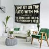 Funny Bar Decor Come Sit On The Patio with Me The Drinks are Cold and The Friendship is Free Tapestry Ceiling Decor Aesthetic Stuff (Size : 100X150CM) view 2