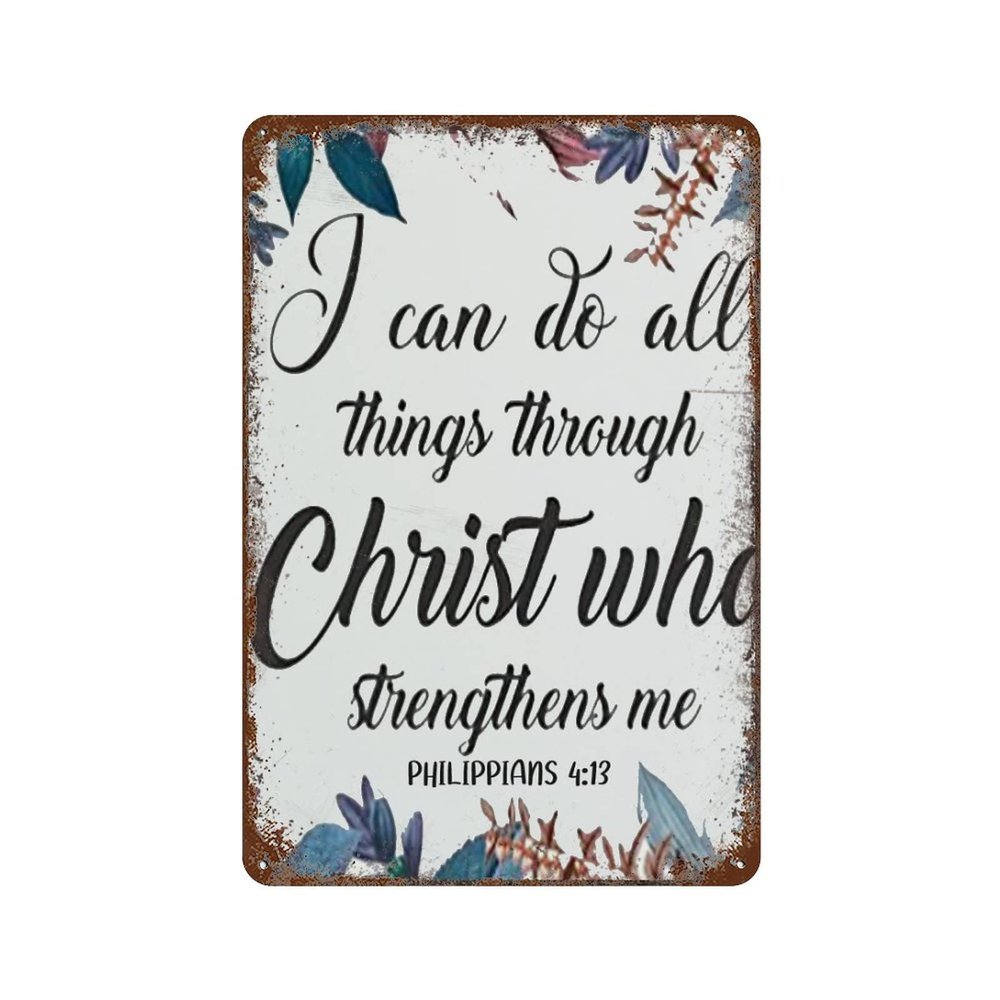 Bible Verse PHILIPPIANS 413 Farmhouse Decor,Antique Bible Verse,Rustic Sign,Personalized Metal Tin Sign Print Decoration for festival Gifts for Friend Family,Retro Home Decor Wall Art 5.58 inch