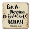 ArogGeld Be A Blessing to Someone Today Proverbs 11:25 Tin Sign Inspiring Literary Quote Aluminum Sign Wall Art Home Decor Funny Wall Sign Decor for Home Bar Pub Garage Road Man Cave 15.2x15.2in view 1